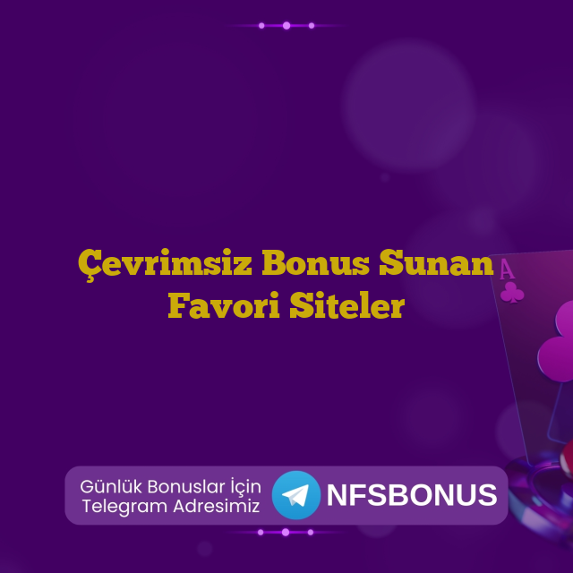 Çevrimsiz Bonus Sunan Favori Siteler